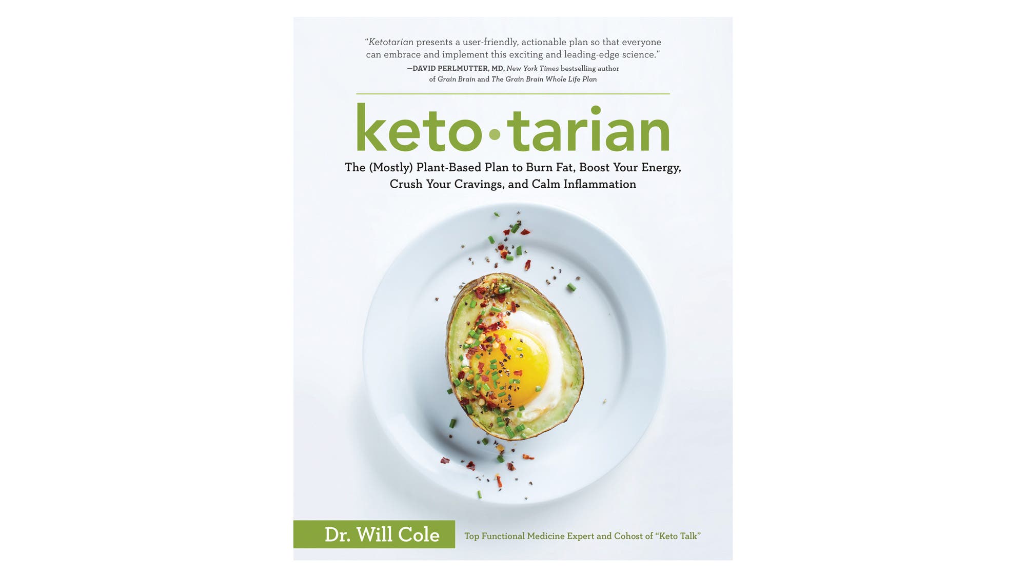 Ketotarian, The (Mostly) Plant- Based Plan to Burn Fat, Boost Your Energy, Crush Your Cravings, and Calm Inflammation